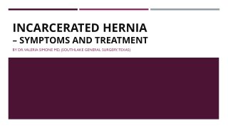 Incarcerated Hernia – Symptoms and Treatment