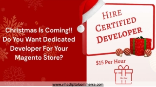 Christmas is Coming!! Hire Our Certified Magento Developers.pptx