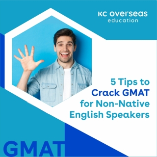 How to Crack GMAT: 5 Tips for Non-Native English Speakers