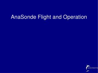 AnaSonde Flight and Operation