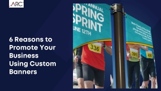 6 Reasons to promote your business using custom banners