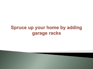 Spruce up your home by adding garage racks