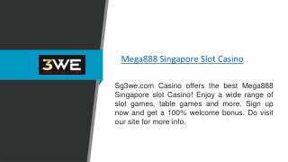 Mega888 Singapore Slot Casino  Sg3we.com