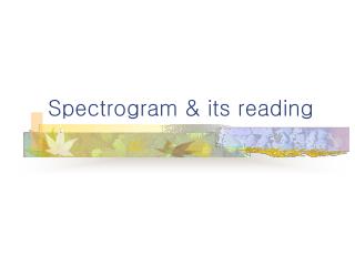 Spectrogram & its reading