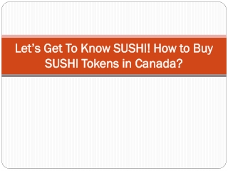 Let’s Get To Know SUSHI! How to Buy SUSHI Tokens in Canada?