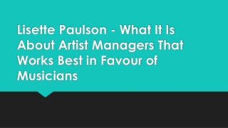 Lisette Paulson - What It Is About Artist Managers That Works Best in Favour of Musicians