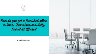 How do you get a furnished office in Doha, Luxurious and Fully Furnished Offices