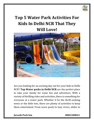 Top 5 Water Park Activities For Kids In Delhi NCR That They Will Love!There are