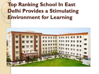 Top Ranking School In East Delhi Provides a Stimulating Environment for Learning