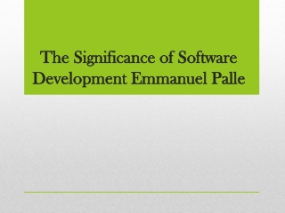 The Significance of Software Development Emmanuel Palle