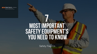 7 Most Important Safety Equipment's You Need to Know - Safety Flag Co.