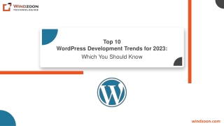 Top 10 WordPress Development Trends for 2023: Which You Should Know