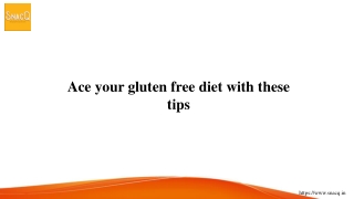 Ace your gluten free diet with these tips