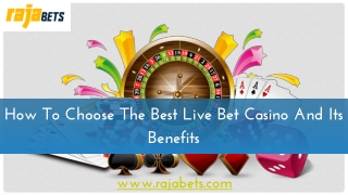 How To Choose The Best Live Bet Casino And Its Benefits