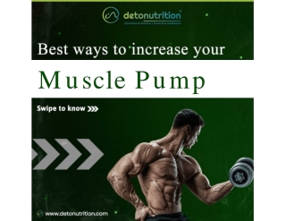 Best Ways to increase your Muscle Pump-Detonutrition