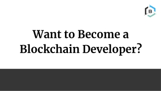 Want to Become a Blockchain Developer?