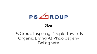 Ps Group Inspiring People Towards Organic Living At Phoolbagan-Beliaghata