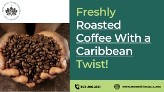 Freshly Roasted Coffee With a Caribbean Twist!