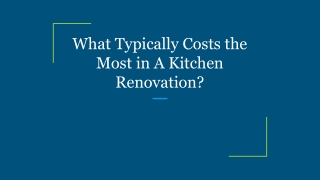 What Typically Costs the Most in A Kitchen Renovation_