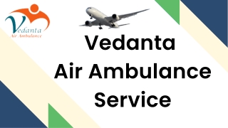 Vedanta Air Ambulance Service in Ahmedabad and Amritsar