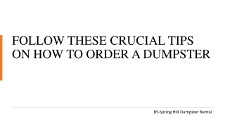 FOLLOW THESE CRUCIAL TIPS ON HOW TO ORDER A DUMPSTER