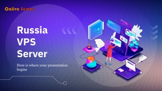 Get the Best Service and Support with Russia VPS Server