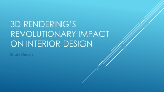 3D Rendering’s Revolutionary Impact on Interior Design