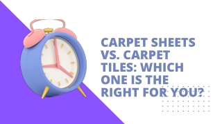 Carpet Sheets Vs. Carpet Tiles Which One Is The Right For You