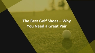 The Best Golf Shoes – Why You Need a Great Pair