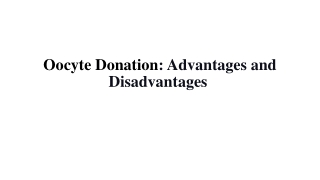 Oocyte Donation: Advantages and Disadvantages