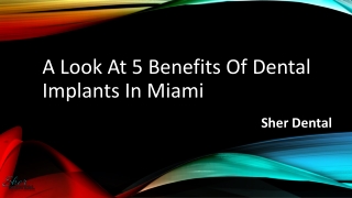 A Look At 5 Benefits Of Dental Implants In Miami