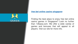 Free Bet Online Casino Singapore 126asia.com