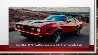 Buy 1964 - 1973 Ford Mustang Swap Kits At Affordable Rate