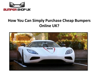 How You Can Simply Purchase Cheap Bumpers Online UK