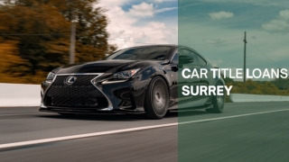 Car Title Loans Surrey The Most Competitive Interest Rates