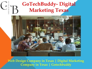 Web Design Company in Texas | Digital Marketing Company in Texas | Gotechbuddy