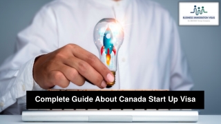 Complete Guide About Canada Start Up Visa