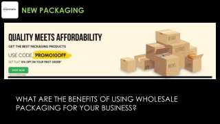 What are the Benefits of Using Wholesale Packaging for Your Business?