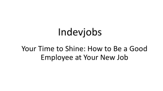 Your Time to Shine-How to Be a Good Employee at Your New Job