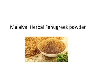 Malaivel Herbal Fenugreek powder