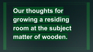 Our thoughts for growing a residing room at the subject matter of wooden.
