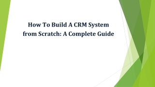 How To Build A CRM System from Scratch_ A Complete Guide