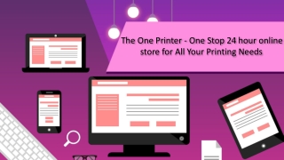 The One Printer - One Stop 24 hour online store for All Your Printing Needs