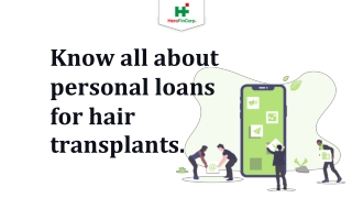 Know all about personal loans for hair transplants.