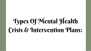 Types Of Mental Health Crisis And Intervention Plans
