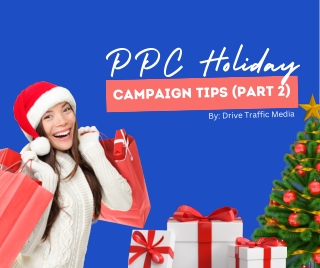 PPC Holiday Campaign Tips (Part 2)