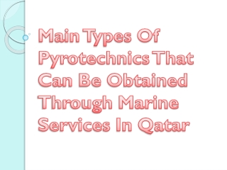 Main Types Of Pyrotechnics That Can Be Obtained Through Marine Services In Qatar