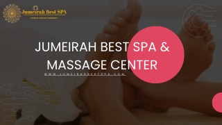 Cheap Massage Center In Dubai  Jumeirahbestspa.com