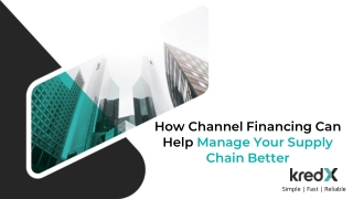 How Channel Financing Can Help Manage Your Supply Chain Better