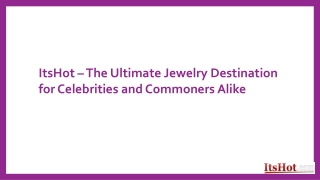 ItsHot – The Ultimate Jewelry Destination for Celebrities and Commoners Alike